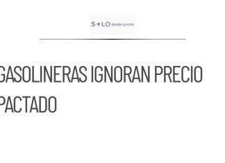 Gasolineras incumplen con precio de diesel pactado