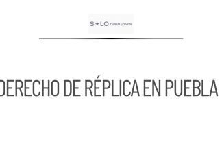 Gobierno de Puebla implementa programa ‘Derecho de Réplica’