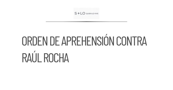 FGR emite nueva orden de aprehensión contra Raúl Rocha Cantú