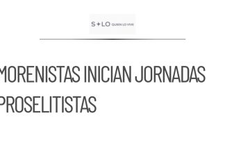 Morenistas inician jornadas ‘casa por casa’ antes de precampaña