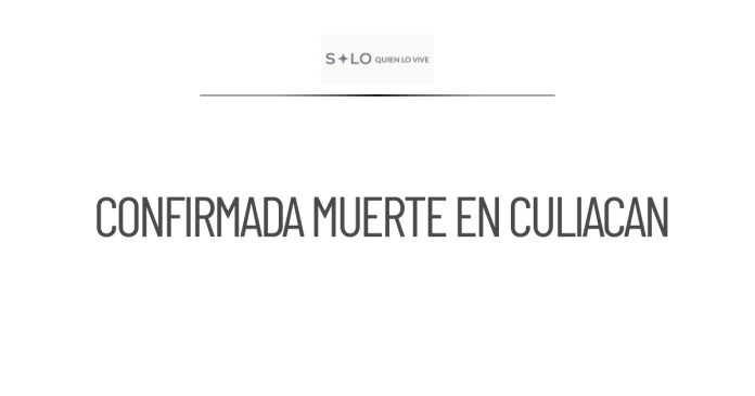 Confirman muerte de estudiante desaparecido en Culiacán