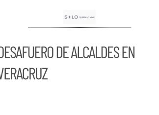 El Congreso de Veracruz votará desafuero de Alcaldes de MC