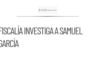 Congreso exhortará a Fiscalía de Nuevo León a investigar a Samuel García