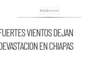 Fuertes vientos causan estragos en San Cristóbal, Chiapas