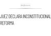Juez declara inconstitucional al Poder Judicial de 2024
