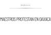 Maestros protestan en Oaxaca por incumplimiento de Sheinbaum
