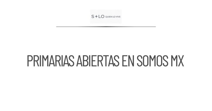 Somos Mx formaliza elecciones primarias para 2027