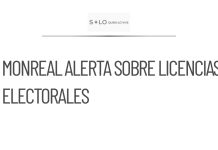 Monreal advierte sobre licencias de diputados en periodo electoral